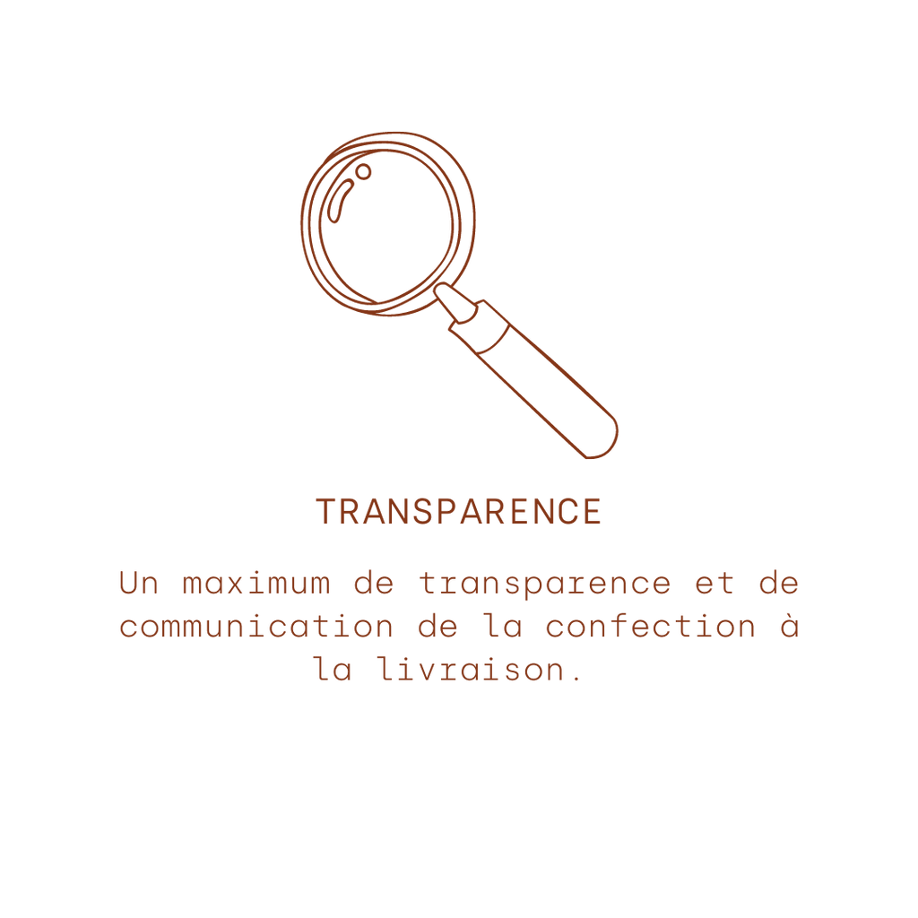 Transparence. Un maximum de transparence et de communication de la confection à la livraison